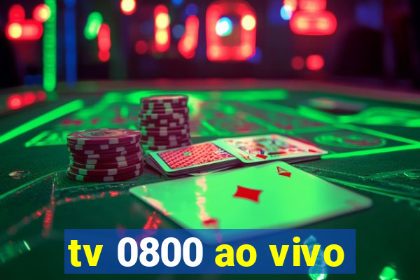 tv 0800 ao vivo